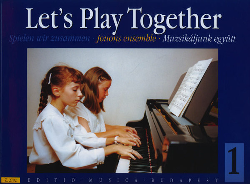 LET'S PLAY TOGETHER 1 / Edited by Szávai Magda, Veszprémi Lili / Editio Musica Budapest Zeneműkiadó / 1960 / MUZSIKÁLJUNK EGYÜTT 1 / Közreadta Szávai Magda, Veszprémi Lili