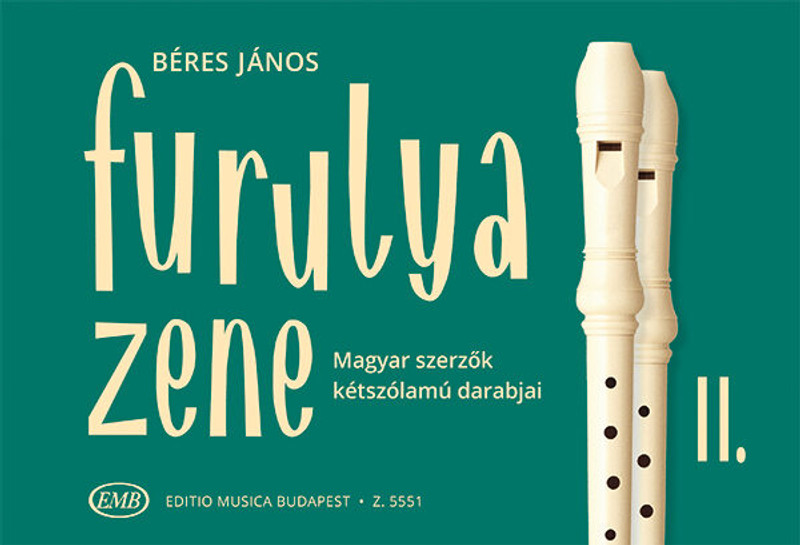 RECORDER MUSIC 2 / Edited by Béres János / Editio Musica Budapest Zeneműkiadó / 1969 / FURULYAZENE 2 / Magyar szerzők kétszólamú darabjai / Szerkesztette Béres János
