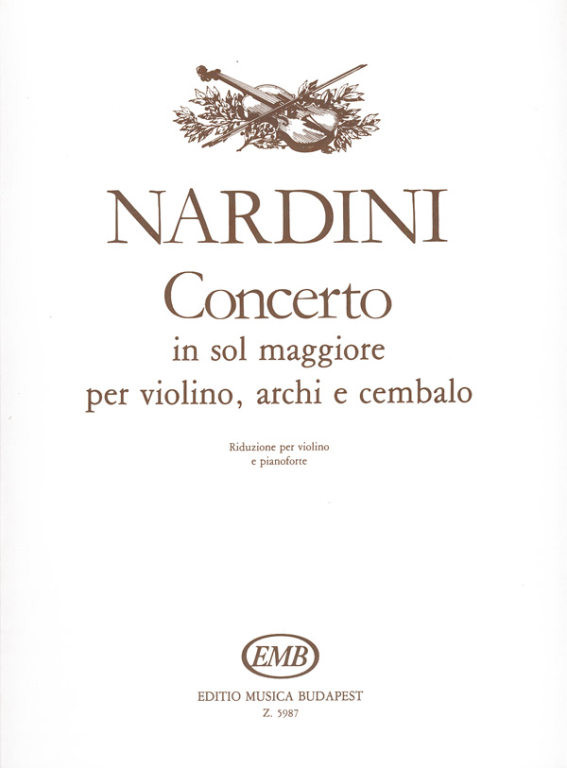 Nardini, Pietro: Concerto in sol maggiore / per violino principale, archi e cembalo / piano score / Edited by Horusitzky Zoltán, Nagy Olivér, Ney Tibor