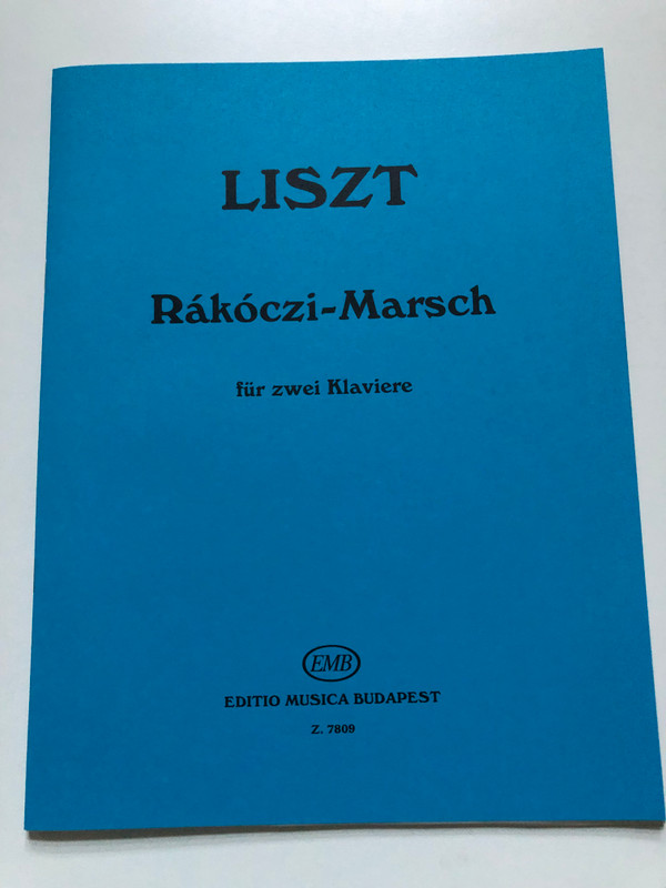 Liszt Ferenc: Rákóczi March / Edited by Szegedi Ernő / Editio Musica Budapest Zeneműkiadó / 1978 / Közreadta Szegedi Ernő (9790080078099)