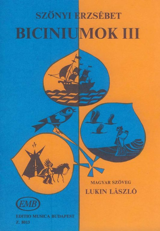 Szőnyi Erzsébet: Biciniums 3 / American, Australian, Japanese and French Folks / Hungarian text by Lukin László / Editio Musica Budapest Zeneműkiadó  / 1978 / Magyar szöveg: Lukin László 