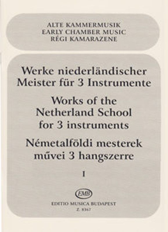 WORKS OF THE NETHERLAND SCHOOL FOR THREE INSTRUMENTS 1 / score and parts / Edited by Czidra László / Editio Musica Budapest Zeneműkiadó / 1978 / Közreadta Czidra László 