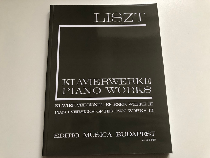 Liszt Ferenc: Piano Versions of His Own Works III / Edited by Sulyok Imre, Mező Imre / Editio Musica Budapest Zeneműkiadó / 1983 / Közreadta Sulyok Imre, Mező Imre 