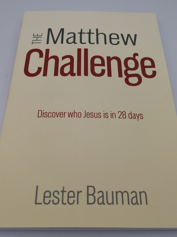 The Matthew Challenge by Lester Bauman / Discover who Jesus is in 28 days / Paperback / TGS International 2020 / Christian Aid Ministries (9781950791200)