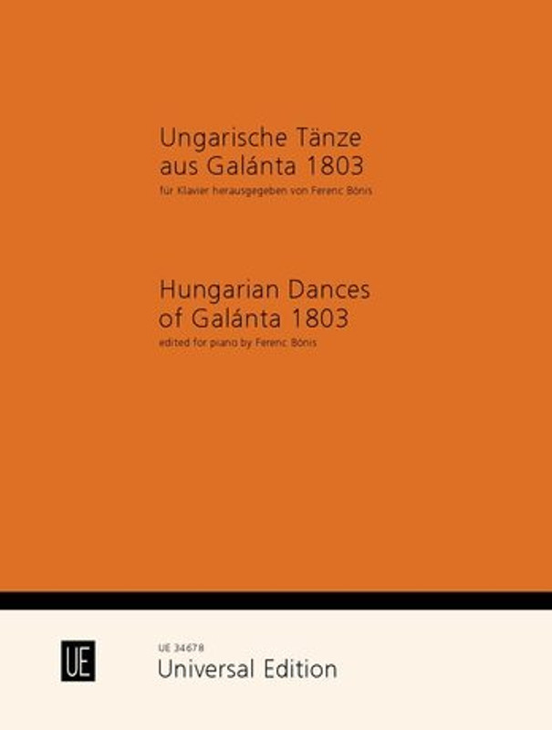 Kodály Zoltán: Hungarian Dances of Galánta 1803 / Selected Hungarian folk dances from several Gypsies of Galánta / Edited by Bónis Ferenc dr. / Universal Edition / 2010 / Közreadta Bónis Ferenc dr.  Kodály Zoltán: Hungarian Dances of Galánta 1803 / Selected Hungarian folk dances from several Gypsies of Galánta / Edited by Bónis Ferenc dr. / Universal Edition / 2010 / Közreadta Bónis Ferenc dr.
