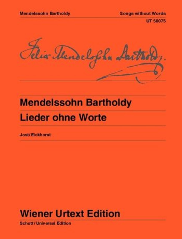 Mendelssohn-Bartholdy, Felix: Lieder ohne Worte / Nach Autografen, Abschriften und Erstausgaben / Universal Edition  Mendelssohn-Bartholdy, Felix: Lieder ohne Worte / Nach Autografen, Abschriften und Erstausgaben / Universal Edition