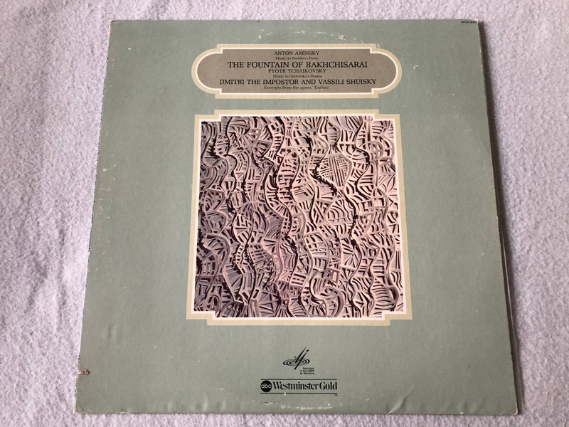 Anton Arensky The Fountain of Bakhchisarai, Pyotr Tchaikovsky Dmitri The Impostor and Vassili Shuisky Udine  Westminster Gold, ABC Records 1975 LP VINYL  WGS-8300 