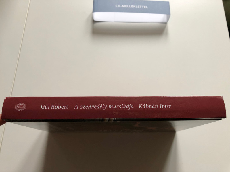 A szenvedély muzsikája - Kálmán Imre by Gál Róbert / CD melléklettel / The music of passion - biographical work about Imre Kálmán with Audio CD / Rózsavölgyi és társa 2011 / Hardcover (9786155062049)