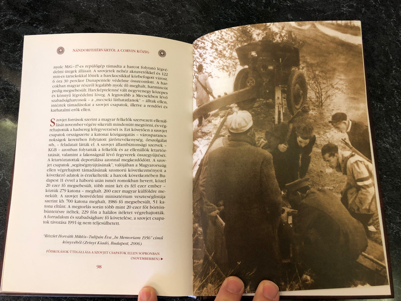 Nándorfehérvártól a Corvin közig by Zsalakó István / 1456 - 555 éve, 1956 - 55 éve / Zrínyi média 2011 / 555 & 55 years of Hungarian freedom fights / Color and B&W photographs, documents (9789633275269)