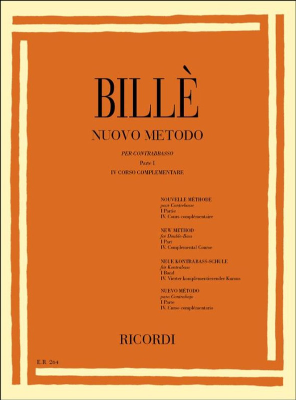 Billé, Isaia: NUOVO METODO PER CONTRABBASSO A 4 E 5 CORDE / PARTE I: IV. CORSO COMPLEMENTARE / Ricordi 