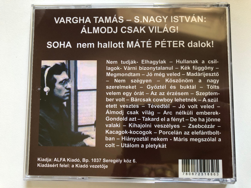 Máté Péter – Soha Nem Hallott Dalai - Álmodj Csak Világ / Alfa Kiadó Audio CD 2006 / ALFA CD 082