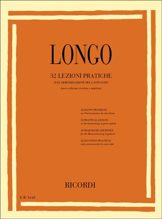Longo, Alessandro: 32 LEZIONI PRATICHE SULL'ARMONIZZAZIONE DEL CANTO DATO / Ricordi / 1984 