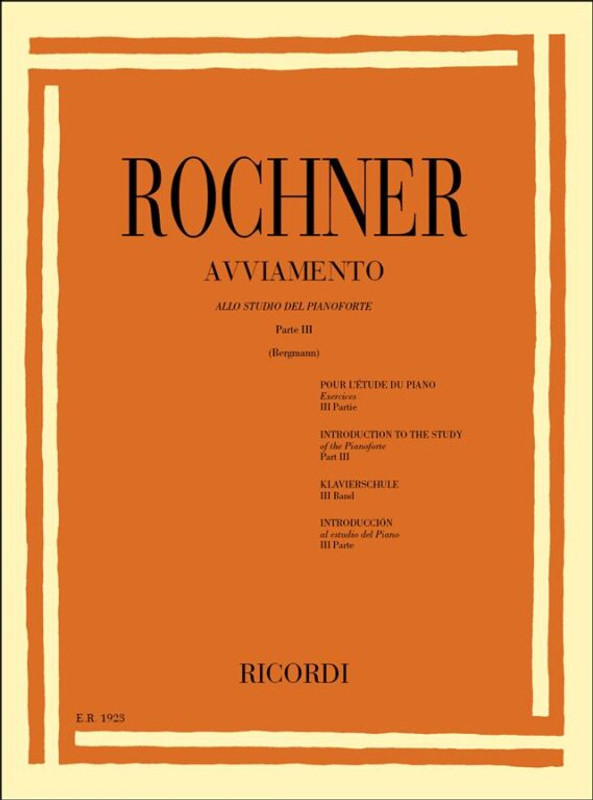 Rochner, Oscar: AVVIAMENTO ALLO STUDIO DEL PIANOFORTE. PARTE III / Ricordi / 1984