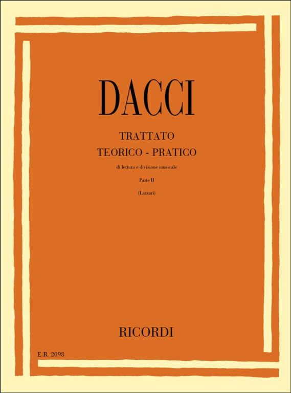 Dacci, Giusto: TRATTATO TEORICO-PRATICO DI LETTURA E DIVISIONE MUSICALE. / PARTE II / Ricordi / 1984