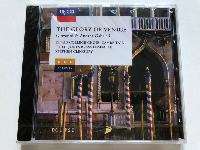 The Glory Of Venice - Giovanni & Andrea Gabrieli / King's College Choir,Cambridge; Philip Jones Brass Ensemble, Stephen Cleobury / Decca Eclipse / Decca Audio CD 1996 / 448 993-2