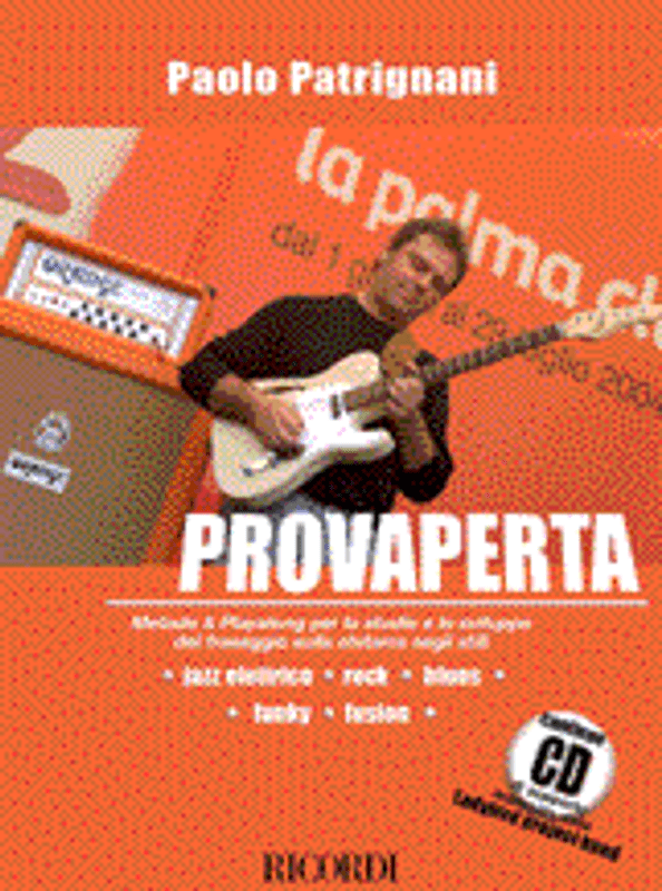 Perezzani, Paolo, Patrignani, Paolo: PROVAPERTA. METODO & PLAYALONG PER LO STUDIO E LO SVILUPPO / DEL FRASEGGIO SULLA CHITARRA NEGLI STILI JAZZ ELETTRONICO, R / Sheet music and CD / Ricordi / 2003 