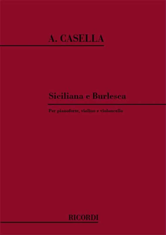Casella, Alfredo: SICILIANA E BURLESCA / score and parts / Ricordi / 1984