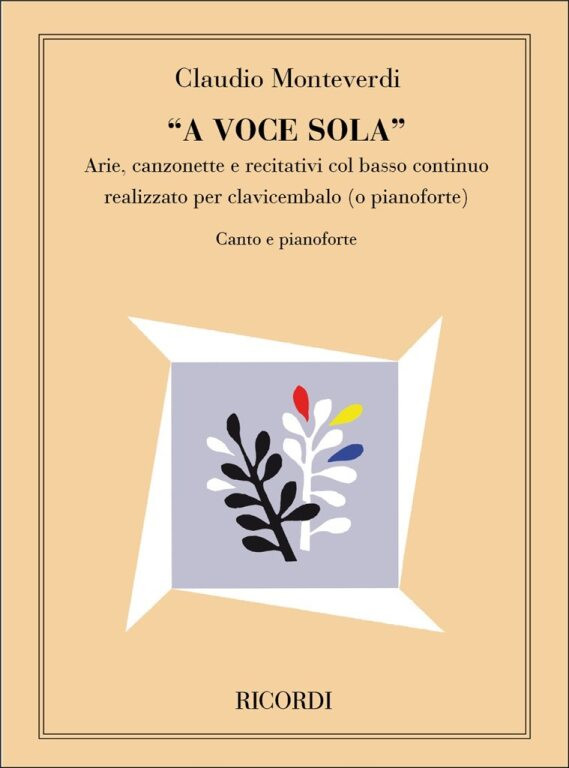 Monteverdi, Claudio: A VOCE SOLA / (ARIE, CANZONETTE E RECITATIVI) COL BASSO CONTINUO / Ricordi