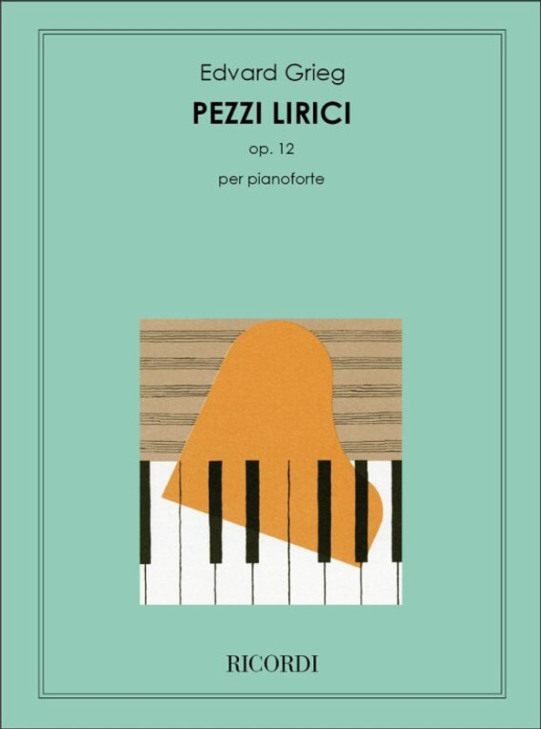 Grieg, Edvard: 8 PEZZI LIRICI OP.12 / Ricordi