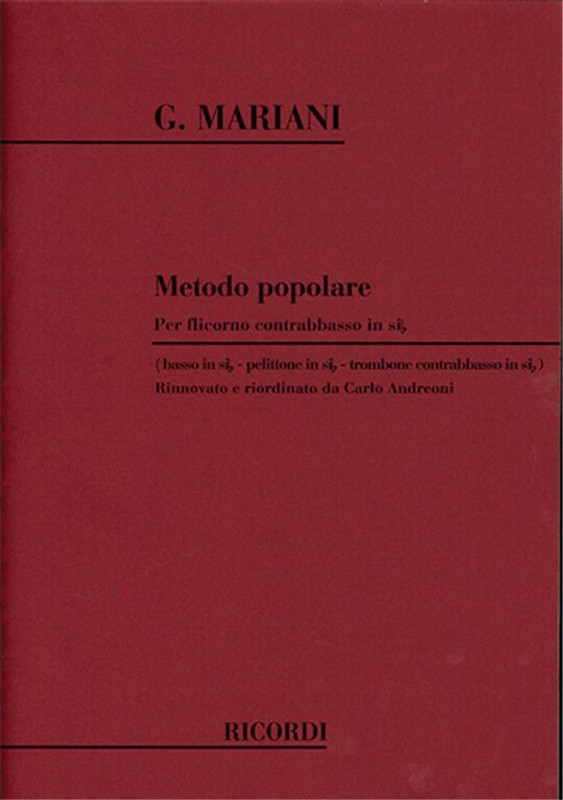 Mariani, Giuseppe: METODO POPOLARE PER FLICORNO CONTRABBASSO IN SI BEM. (BASS / O IN SI BEM., PELITTONE IN SI BEM., TRBN. CONTRABBASSO IN / Ricordi / 1984