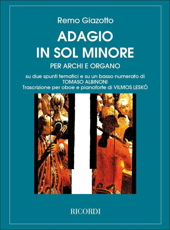 Albinoni, Tomaso: ADAGIO IN SOL MINORE PER ARCHI E ORGANO / TRASCRIZIONE PER OBOE E PIANOFORTE - Revisione Di Remo Giazotto / Ricordi