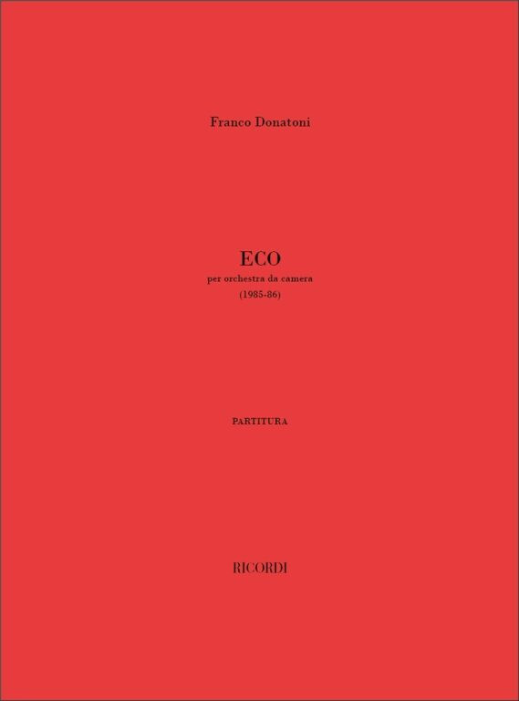 Donatoni, Franco: ECO, PER ORCHESTRA DA CAMERA (1985-86) / Ricordi / 2001