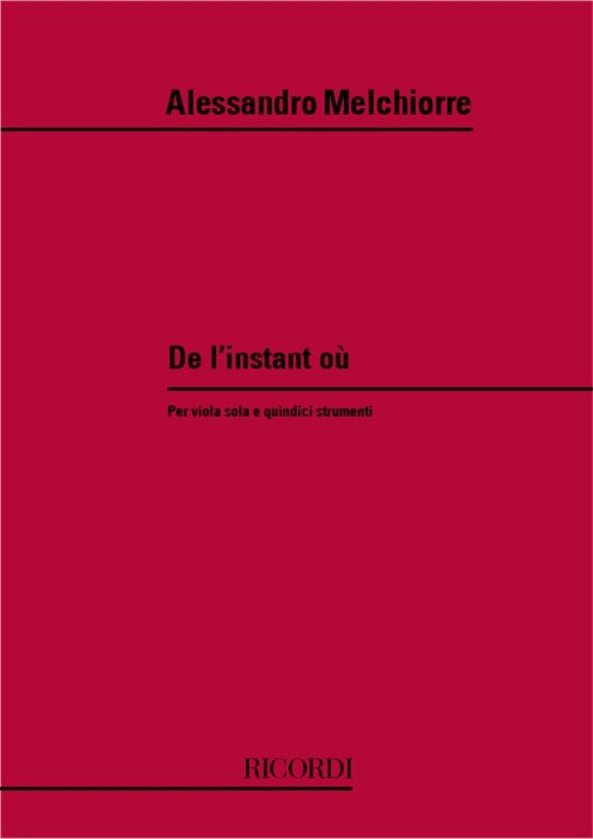 Melchiorre, Alessandro: DE L'INSTANT OU PER VLA SOLA E 15 STRUM. / Ricordi / 1992