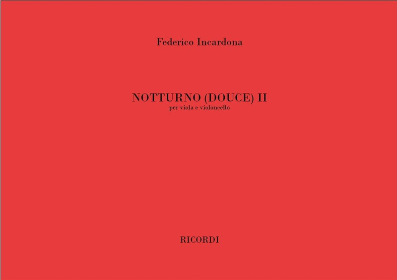 Incardona, Federico: Notturno (Douce II) / per viola e violoncello / Ricordi / 2018