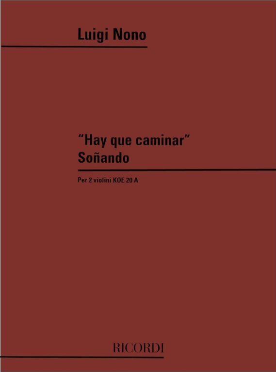 Nono, Luigi: 'HAY QUE CAMINAR' SONANDO PER 2 VL. KOE 20A / Ricordi / 1989 
