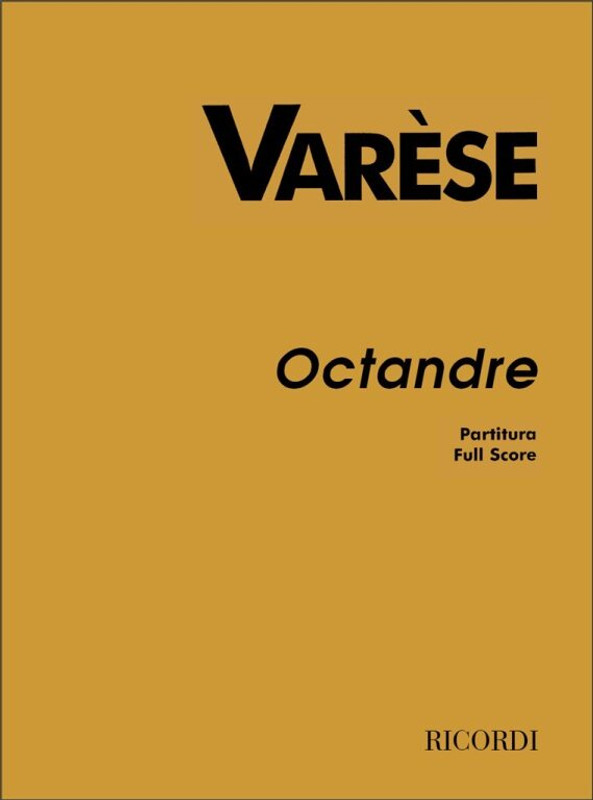 Varese, Edgard: OCTANDRE, FOR 8 INSTRUMENTS / REVISED BY CHOU WEN-CHUNG / Ricordi Varese, Edgard: OCTANDRE, FOR 8 INSTRUMENTS / REVISED BY CHOU WEN-CHUNG / Ricordi
