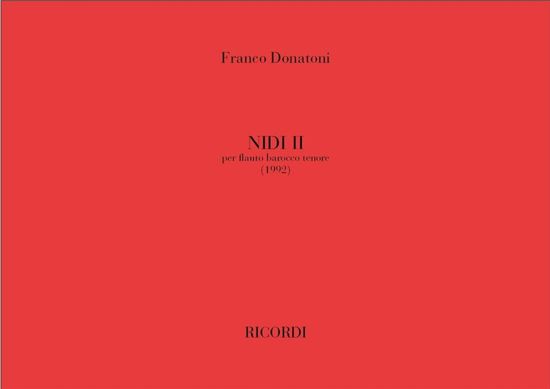 Donatoni, Franco: NIDI II PER FLAUTO BAROCCO TENORE (1992) / Ricordi / 2002 Donatoni, Franco: NIDI II PER FLAUTO BAROCCO TENORE (1992) / Ricordi / 2002