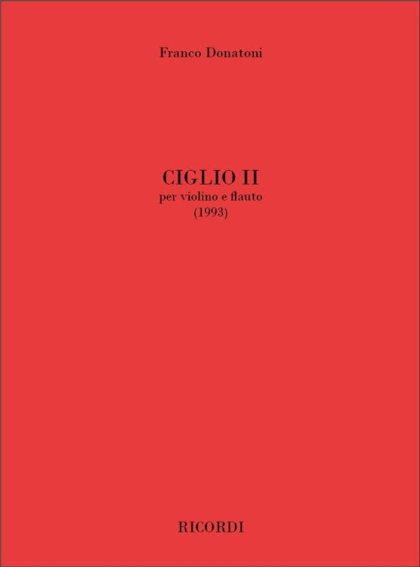 Donatoni, Franco: Ciglio II (1993) / per violino e flauto / Ricordi / 2001