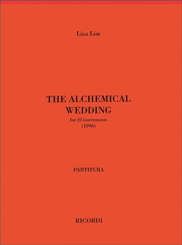 Lim, Liza: THE ALCHEMICAL WEDDING, PER ORCHESTRA DA CAMERA (1996) / Ricordi / 2003