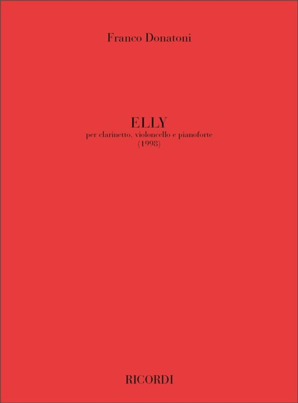 Donatoni, Franco: ELLY, PER CLARINETTO, VIOLONCELLO E PIANOFORTE (1998) / Ricordi / 2011
