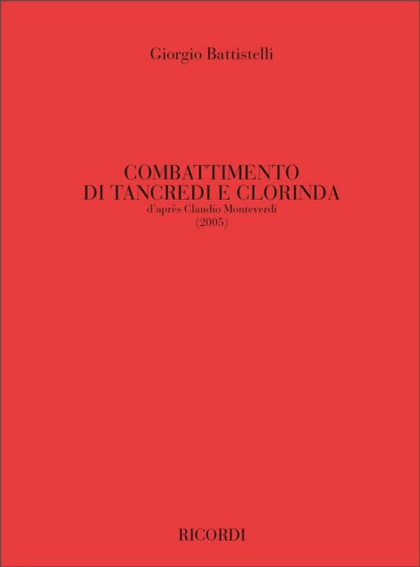 Battistelli, Giorgio: Il Combattimento Di Tancredi E Clorinda / D'Apres Claudio Monteverdi / Ricordi / 2006