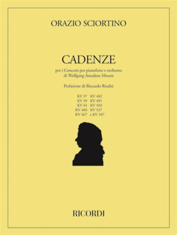 Sciortino, Orazio: Cadenze / 467, 482, 491, 503, 537 E Kv 107 Di W. A. Mozart / Ricordi / 2007