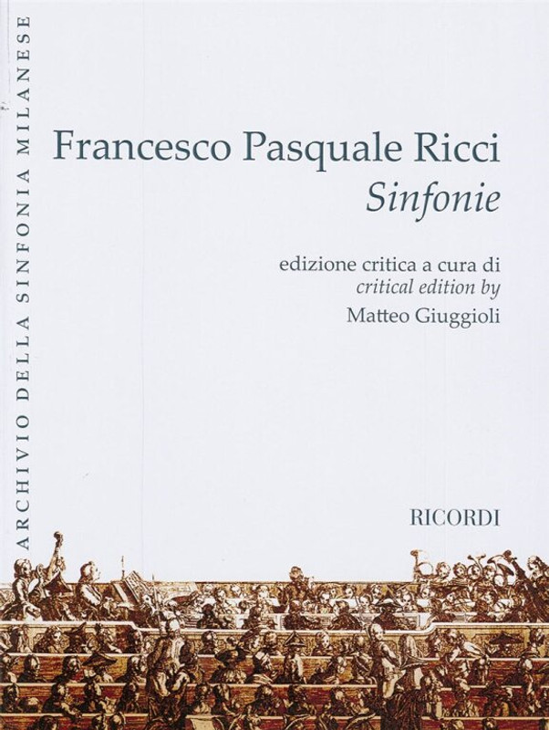 Ricci, Francesco Pasquale: Sinfonie / Ed. critica a cura di Matteo Giuggioli / Ricordi / 2017