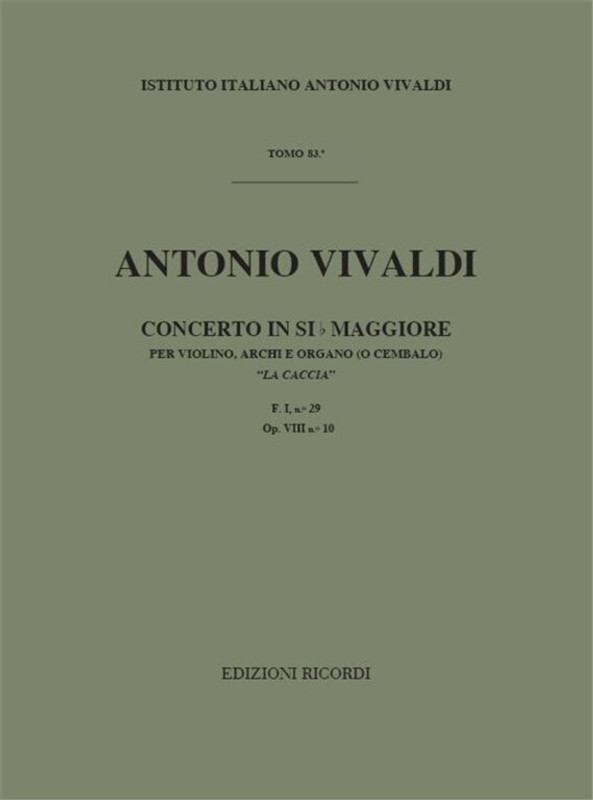Vivaldi, Antonio: CONC. PER VL., ARCHI E B.C.: IN SI BEM. 'LA CACCIA' OP.VIII / N.10 - RV 362 - F.I/29 / Ricordi