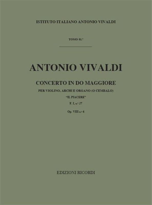 Vivaldi, Antonio: CONC. PER VL., ARCHI E B.C.: IN DO 'IL PIACERE' OP.VIII N. / 6 - RV 180 - F.I/27 / Ricordi / 1970