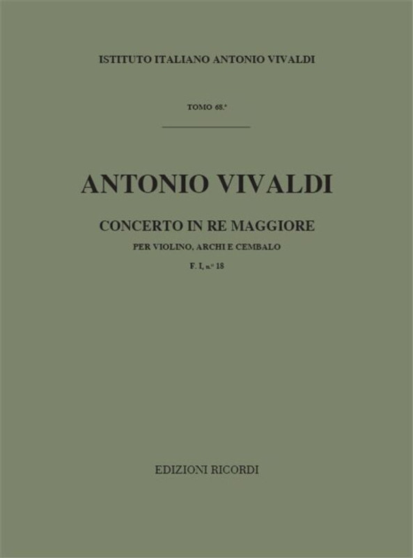 Vivaldi, Antonio: CONCERTO IN RE MAGGIORE, PER VIOLINO, ARCHI E CEMBALO / F.I/18 - RV 232 / Ricordi / 1984