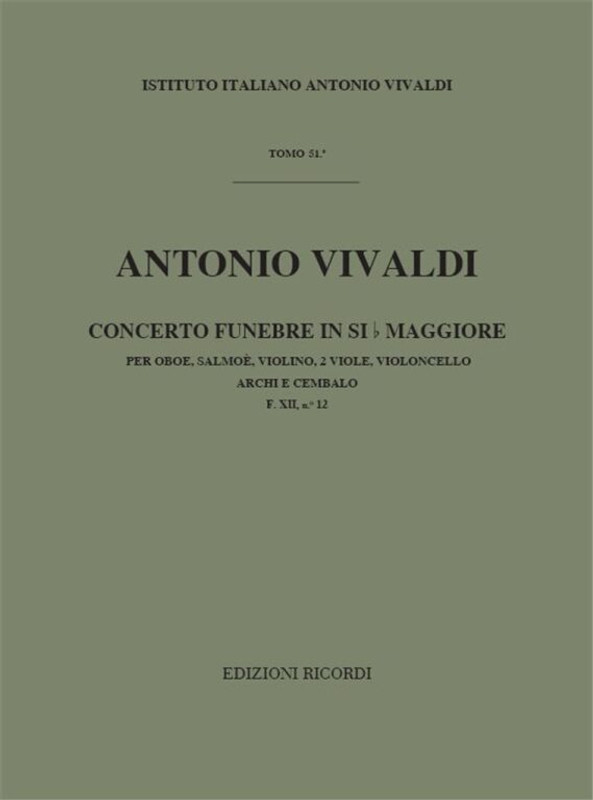 Vivaldi, Antonio: CONC. PER STRUM. DIVERSI, ARCHI E B.C.: IN SI BEM. PER OB. / SALMOE, VL., 2 VLE E VC. 'FUNEBRE' RV 579 - F.XII/12 / Ricordi / 1984