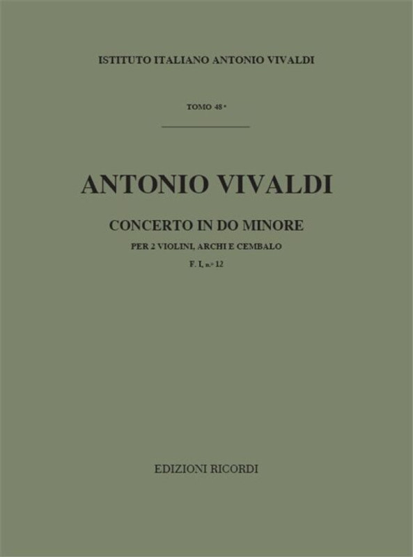Vivaldi, Antonio: CONC. PER VL., ARCHI E B.C.: PER 2 VL. IN DO MIN. RV 509 - F.I/12 / Ricordi / 1984 Vivaldi, Antonio: CONC. PER VL., ARCHI E B.C.: PER 2 VL. IN DO MIN. RV 509 - F.I/12 / Ricordi / 1984