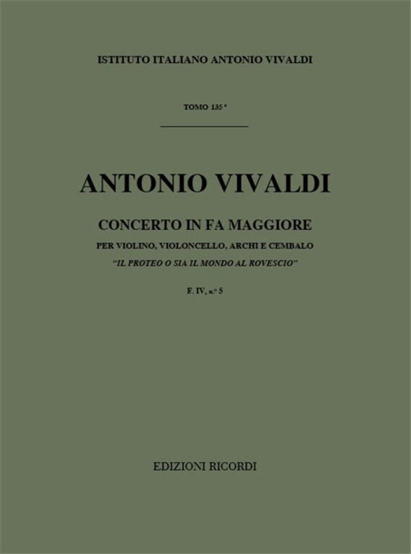 Vivaldi, Antonio: CONC. PER VL. E VC. SOLISTI, ARCHI E B.C.: IN FA 'IL PROTE O O SIA IL MONDO AL ROVESCIO' RV 544 - F.IV/5 / Ricordi / 1984