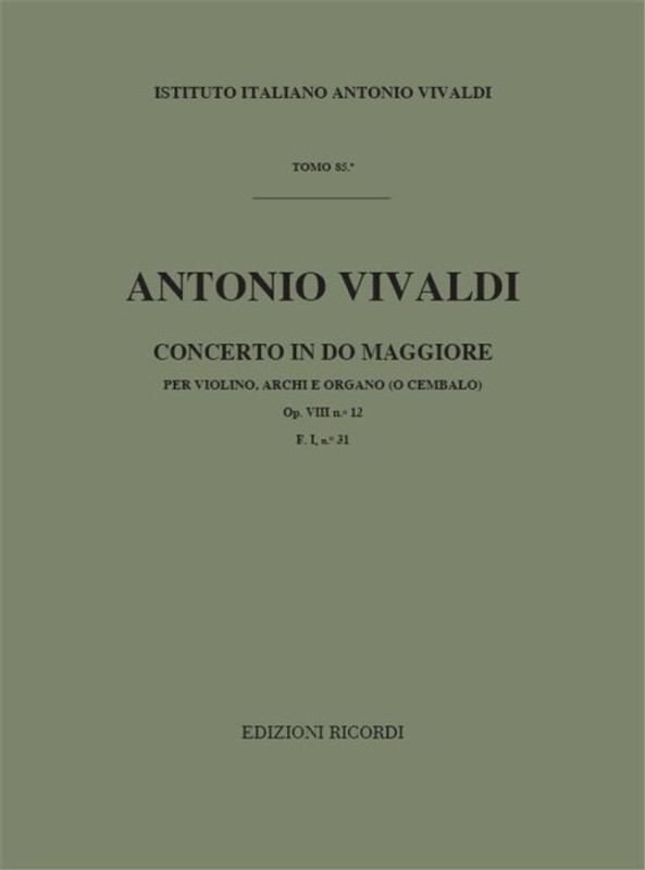 Vivaldi, Antonio: CONC. PER VL., ARCHI E B.C.: IN DO OP.VIII N.12 - RV 178 - F.I/31 / Ricordi / 1971