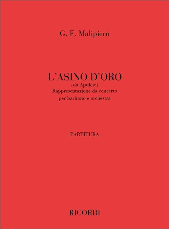 Malipiero, Gian Francesco: ASINO D'ORO RAPPRESENTAZIONE DA CONCERTO PER BR. E ORCH. / Ricordi / 1984