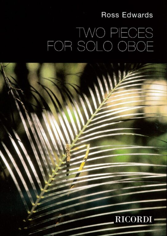 Edwards, Ross: Two Pieces for Solo Oboe / Ricordi / 2000