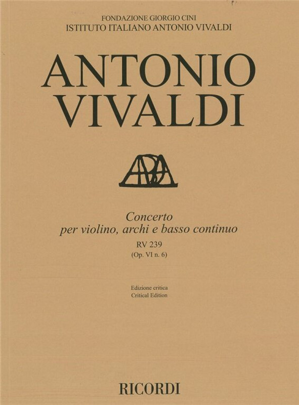 Vivaldi, Antonio: Concerto per violino, archi e bc, RV 239 Op. VI/6 / Ed. critica A. Borin / Ricordi / 2017