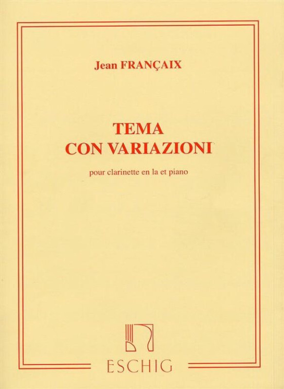 Françaix, Jean: Tema con variations / pour clarinette en la & piano / Max-Eschig