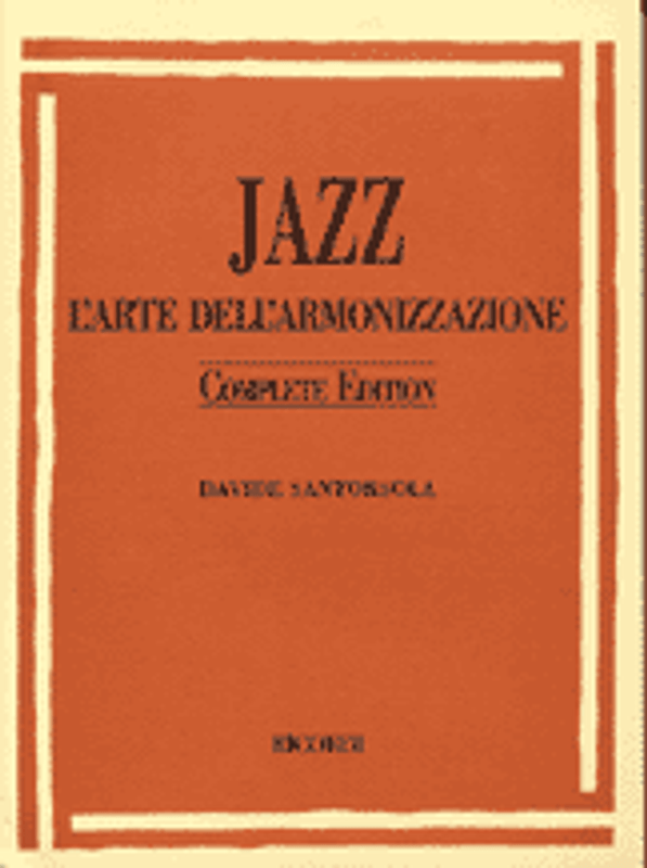 Santorsola, Davide: JAZZ. L'ARTE DELL'ARMONIZZAZIONE. VOLUME UNICO / Ricordi Americana / 2004