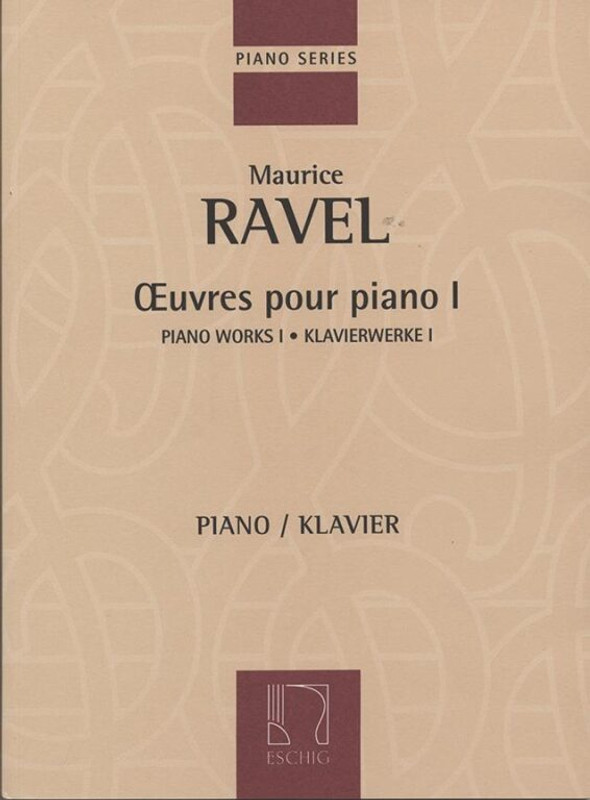 Ravel, Maurice: OEUVRES, POUR PIANO - VOLUME I / Max-Eschig